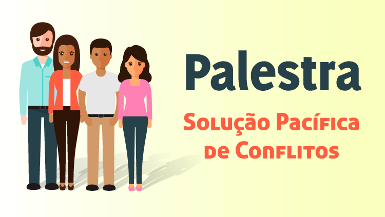 Palestra sobre solução pacífica de conflitos